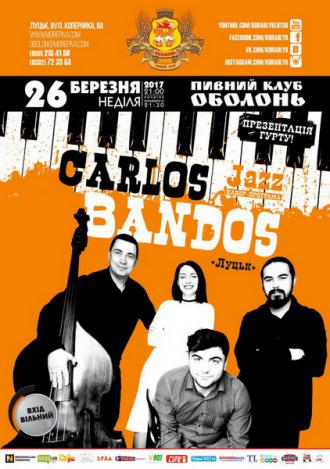 постер гурт «CARLOS BANDOS» (Луцьк). Джаз. Кавер-програма. Презентація гурту!